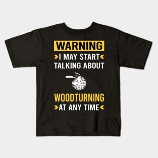 Warning Woodturning Woodturn Wood Turn Turning Turner Kids T-Shirt